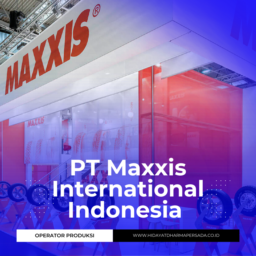 lowongan kerja pt maxxis international indonesia
